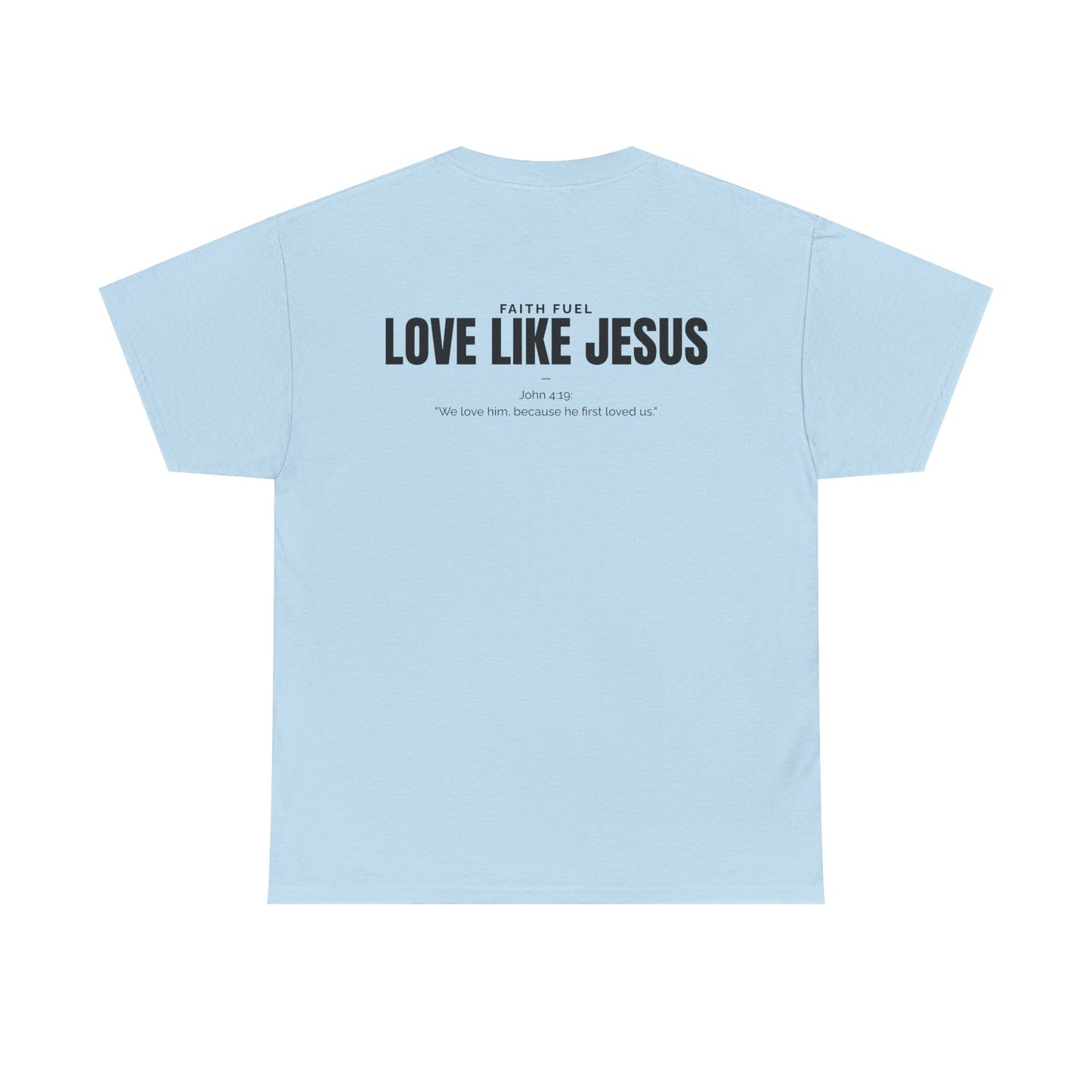 "Baby Blue" Love Like Jesus- Unisex 100% Cotton T