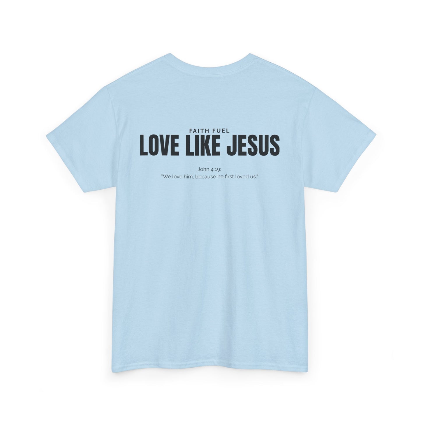"Baby Blue" Love Like Jesus- Unisex 100% Cotton T